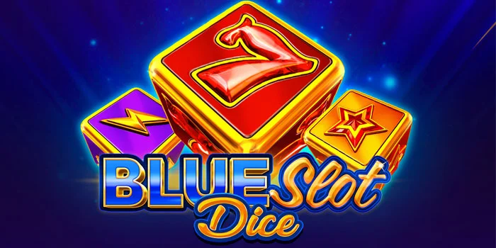 Blue-Slot-Dice-Slot-Paling-Menonjol-Dengan-Tema-Futuristik