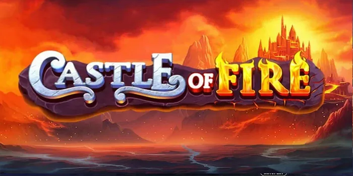 CASTLE OF FiRE Panduan Lengkap Untuk Menang Besar Di Slot Fantasi