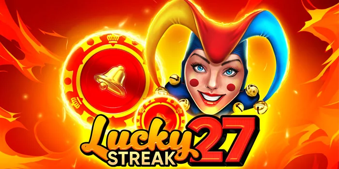 Lucky-Streak-27-Slot-Menguntungkan-Dengan-Kualitas-Terbaik