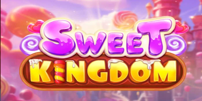 Sweet Kingdom Petualangan Manis dalam Dunia Slot Penuh Harta Karun!