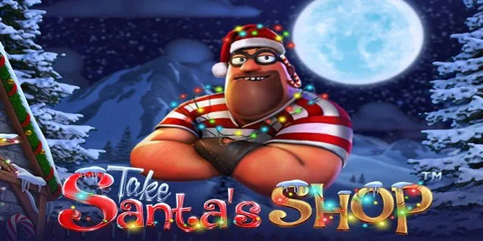 Take-Santa's-Shop---Slot-Seru-Menuju-Kemenangan-Besar-Untuk-Musim-Liburan