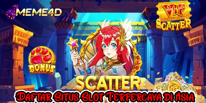 MEME4D – Daftar Situs Slot Terpercaya di Asia