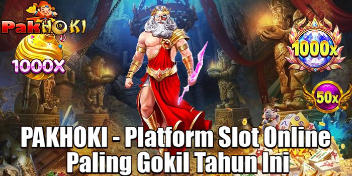PAKHOKI - Platform Slot Online Paling Gokil Tahun Ini