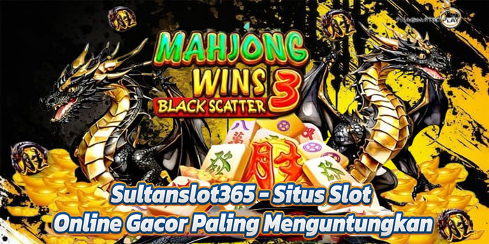 Sultanslot365 – Situs Slot Online Gacor Paling Menguntungkan