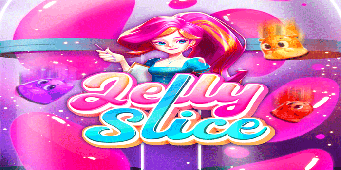 Tips Terbaik Main Slot Jelly Slice Untuk Untung Maksimal Tips Terbaik Main Slot Jelly Slice Untuk Untung Maksimal